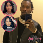 Offset Shuts Down Rumors That He Spent His Birthday w/His Alleged Former Mistress Jade Amid Split From Cardi B: 'No Where Am I Near This Girl'